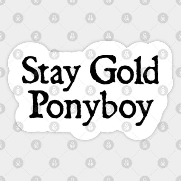 Stay Gold Ponyboy Sticker by  hal mafhoum?